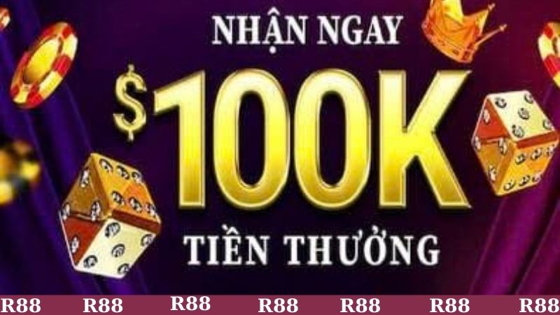 Khuyến mãi R88 tặng 100K - Tạo sự tự tin cho bet thủ
